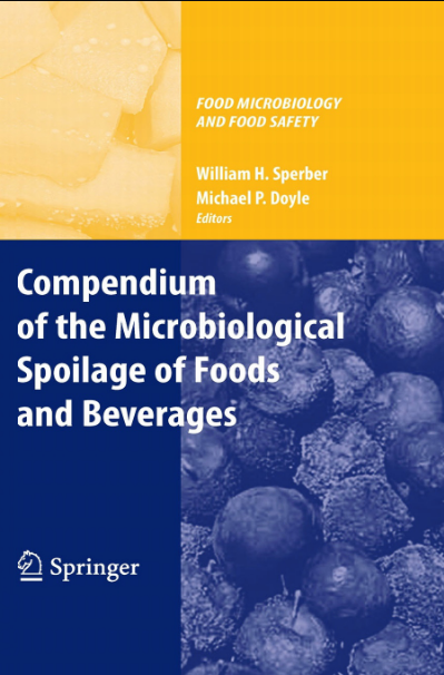 Compendium of the Microbiological Spoilage of Foods and Beverages